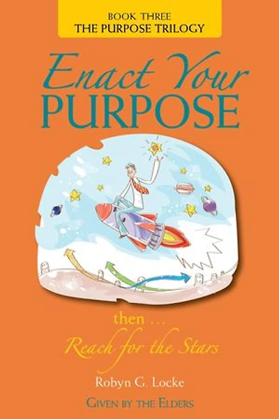 Enact Your Purpose: then Reach for the Stars
