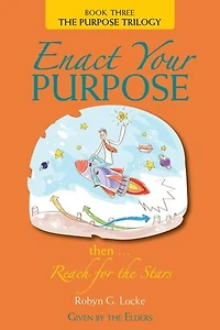 Enact Your Purpose: then Reach for the Stars