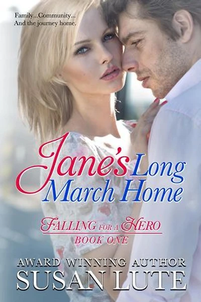 Jane's Long March Home: Falling For A Hero, #1