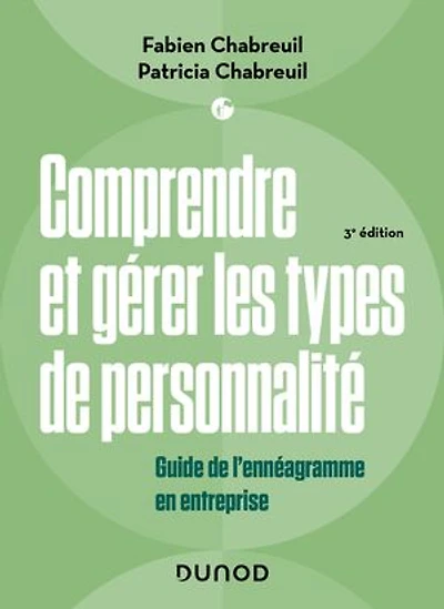 Comprendre et gérer les types de personnalité - 3e éd.: Guide de l'ennéagramme en entreprise