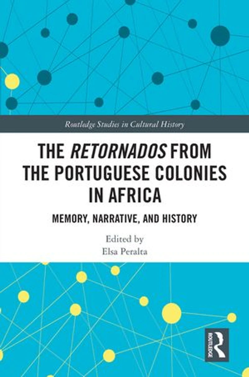 the Retornados from Portuguese Colonies Africa: Memory, Narrative, and History