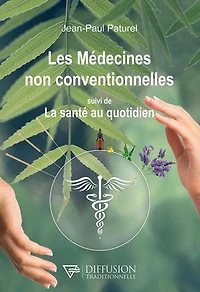 Les médecines non conventionnelles suivi de La santé au quotidien