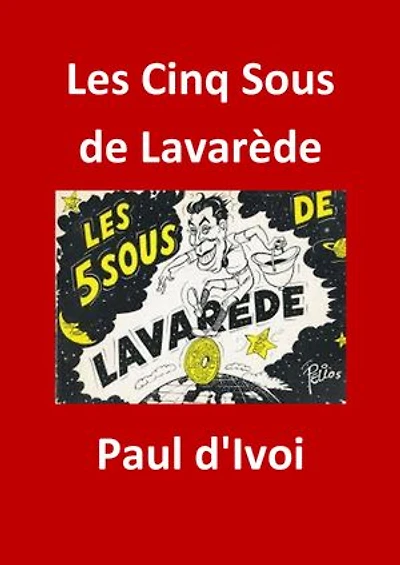 Les Cinq Sous de Lavarède: (Edition Intégrale - Version Entièrement Illustrée)