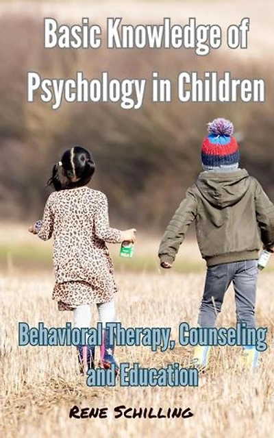 Basic Knowledge of Psychology in Children, Behavioral Therapy, Counseling and Education