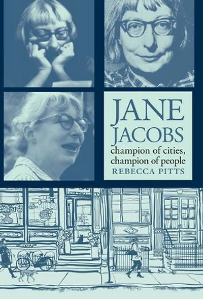 Jane Jacobs: Champion of Cities, People