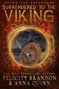 Surrendered to the Viking: A Dark Viking Romance (Bound and Betrothed Book 3)