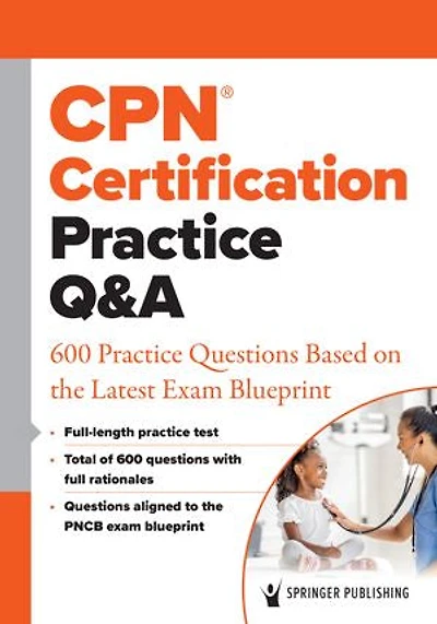 CPN Certification Practice Q and A: 600 Questions Based on the Latest Exam Blueprint
