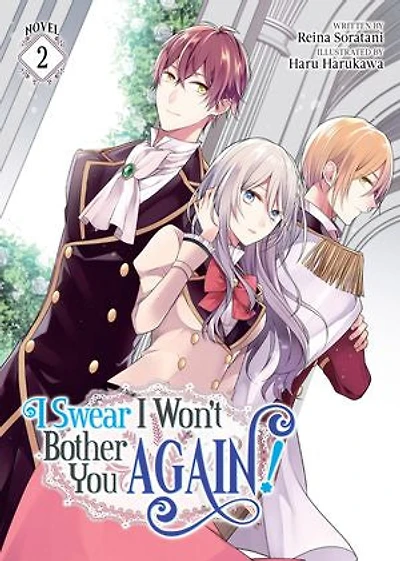 I Swear Won't Bother You Again! (Light Novel) Vol. 2