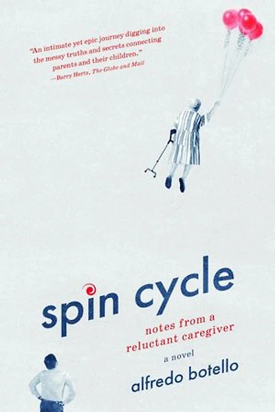 Spin Cycle: Notes from a Reluctant Caregiver