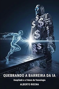 Quebrando a barreira da IA: A história do DeepSeek e o futuro da tecnologia