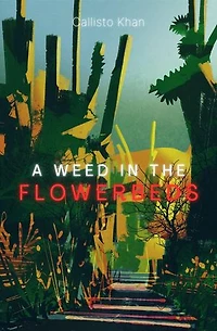 A Weed in the Flowerbeds