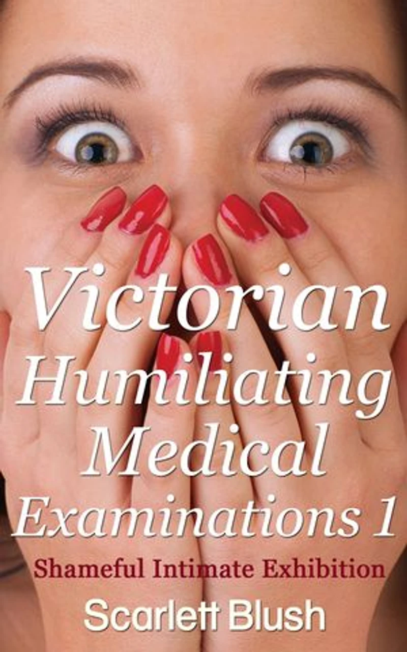 Victorian Humiliating Medical Examinations