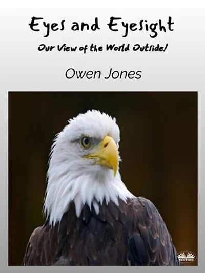Eyes and Eyesight: Our View of the World Outside!