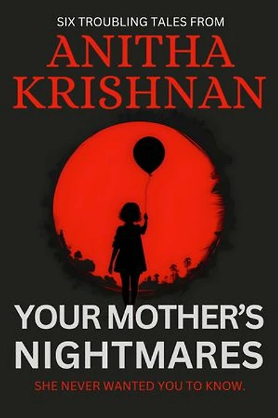 Your Mother's Nightmares: Six Troubling Tales