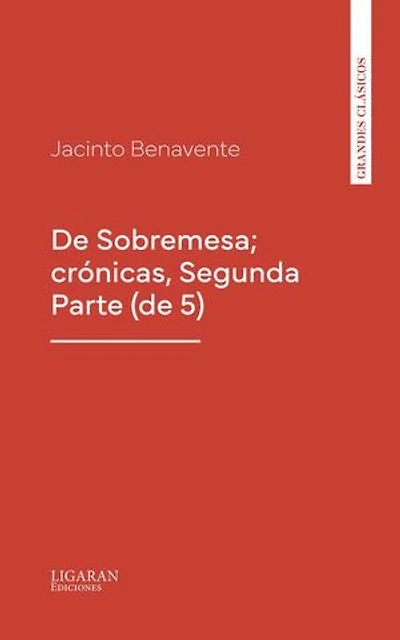 De Sobremesa; crónicas, Segunda Parte (de 5)