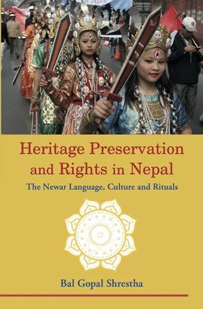 Heritage Preservation and Rights in Nepal: The Newar Language, Culture and Rituals