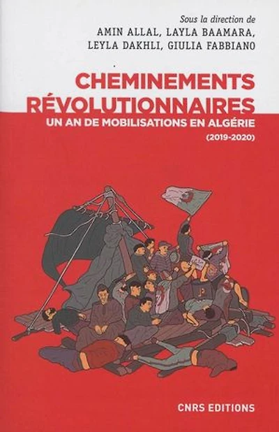 Cheminements révolutionnaires : un an de mobilisations en Algérie (2019-2020): (2019-2020)