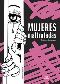 Mujeres maltratadas, testimonios reales
