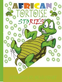 AFRICAN TORTOISE STORIES