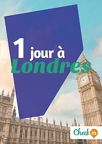 1 jour à Londres: Des cartes, des bons plans et les itinéraires indispensables