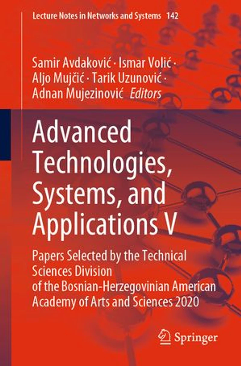 Advanced Technologies, Systems, and Applications V: Papers Selected by the Technical Sciences Division of Bosnian-Herzegovinian American Academy Arts 2020