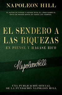 El Sendero A Las Riquezas En Piense Y Hágase Rico