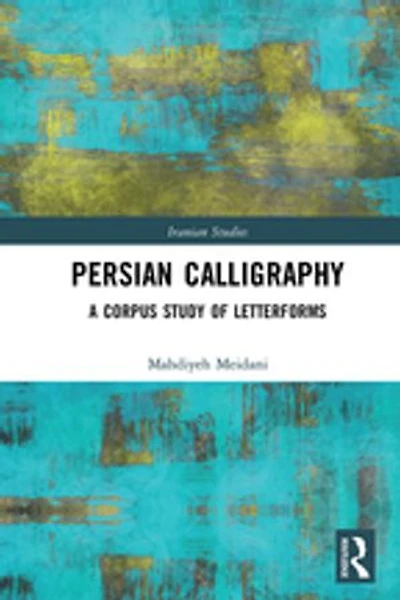 Persian Calligraphy: A Corpus Study Of Letterforms