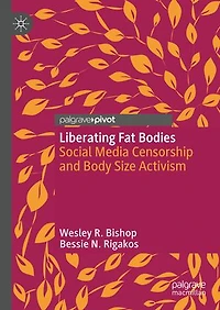 Liberating Fat Bodies: Social Media Censorship and Body Activism