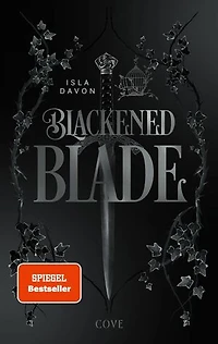 Blackened Blade (Blackened Blade 1): Dark Fantasy mit einer broken Heroine, die Rache an ihren Peinigern nimmt