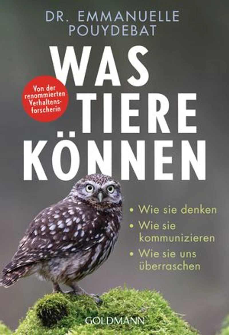 Was Tiere können: Wie sie denken - Wie sie kommunizieren - Wie sie uns überraschen - Von der renommierten Verhaltensforscherin