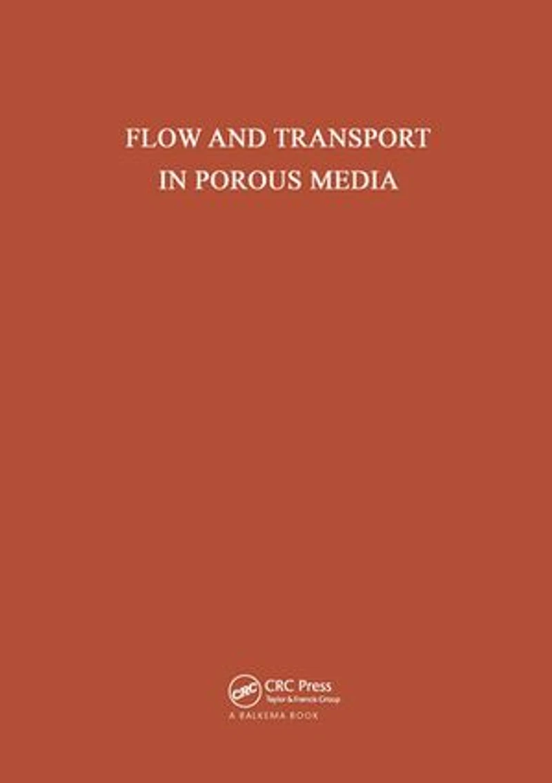 Flow and Transport in Porous Media: Proceedings of Euromech 143, Delft, 2-4 September 1981