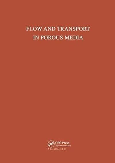 Flow and Transport in Porous Media: Proceedings of Euromech 143, Delft, 2-4 September 1981