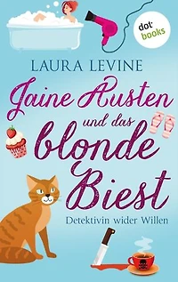 Jaine Austen und das blonde Biest: Detektivin wider Willen: Roman