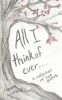 All I Think of Ever: A Collection of Love Poems