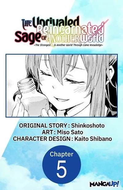 The Unrivaled Reincarnated Sage of Another World -The Strongest in Another World Through Game Knowledge- #005