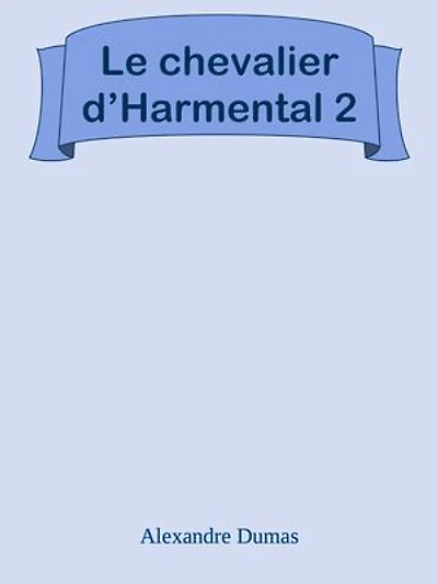 Le chevalier d’Harmental 2