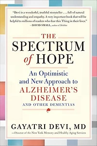 The Spectrum of Hope: An Optimistic and New Approach to Alzheimer's Disease Other Dementias