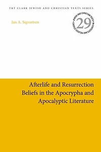 Afterlife and Resurrection Beliefs the Apocrypha Apocalyptic Literature