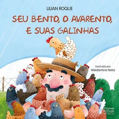 Seu Bento, o avarento, e suas galinhas