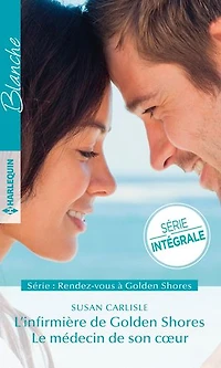 L'infirmière de Golden Shores ; Le médecin son coeur