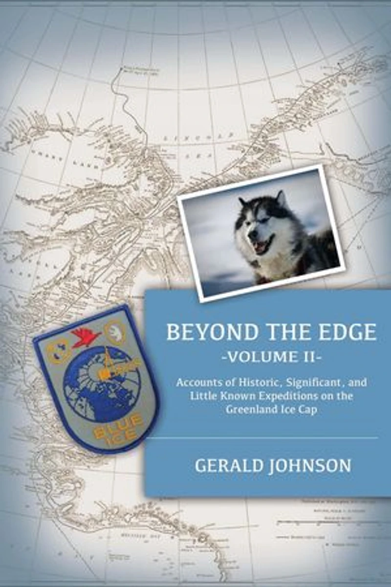 Beyond the Edge: Accounts of Historic, Significant, and Little-Known Expeditions on the Greenland Ice Cap: Beyond the Edge, #2