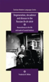 Degeneration, decadence and disease in the Russian fin de siècle: Neurasthenia in the life and work of Leonid Andreev