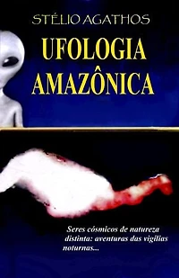 UFOLOGIA AMAZÔNICA: Seres cósmicos de natureza distinda