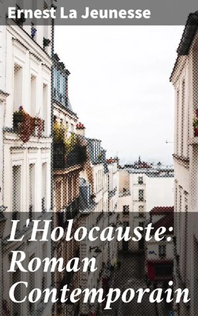 L'Holocauste: Roman Contemporain: Exploration poignante de l'Holocauste à travers le regard d'un survivant