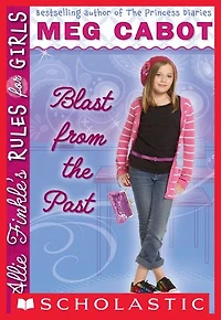 Allie Finkle's Rules for Girls #6: Blast from the Past