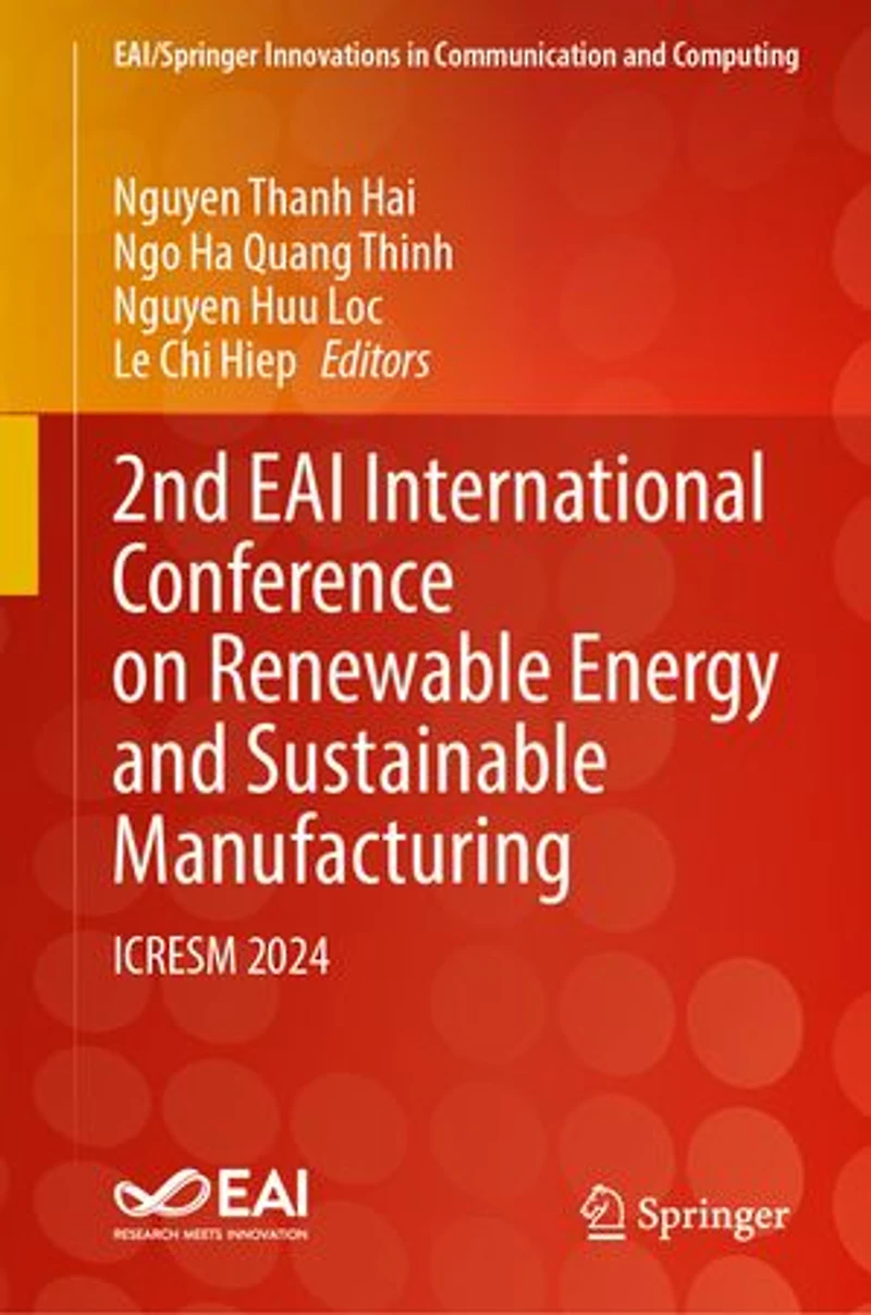 2nd EAI International Conference on Renewable Energy and Sustainable Manufacturing: ICRESM 2024