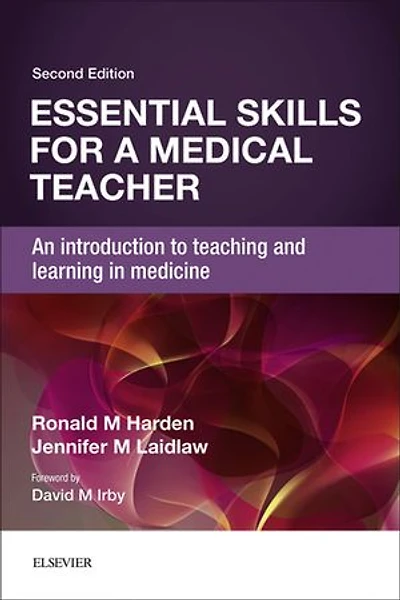 Essential Skills for a Medical Teacher: An Introduction to Teaching and Learning Medicine