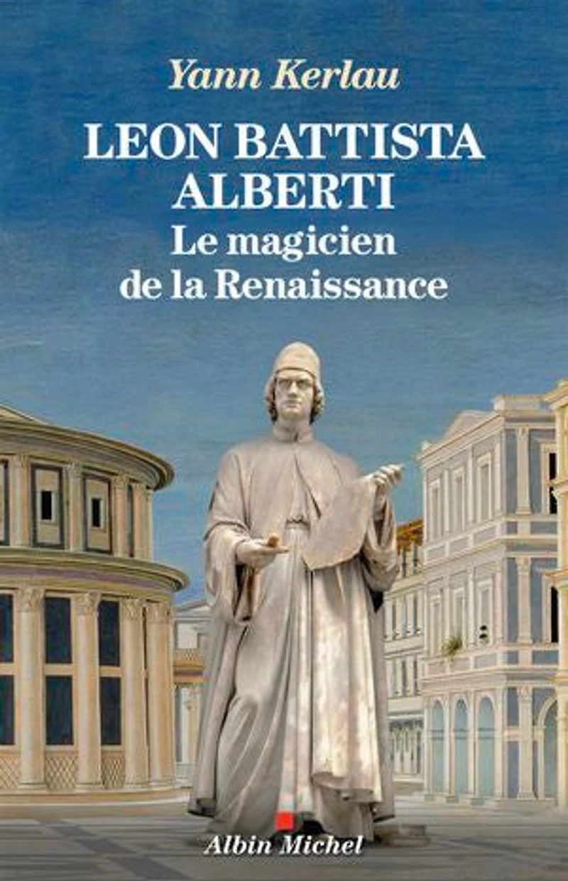 Leon Battista Alberti: le magicien de la Renaissance