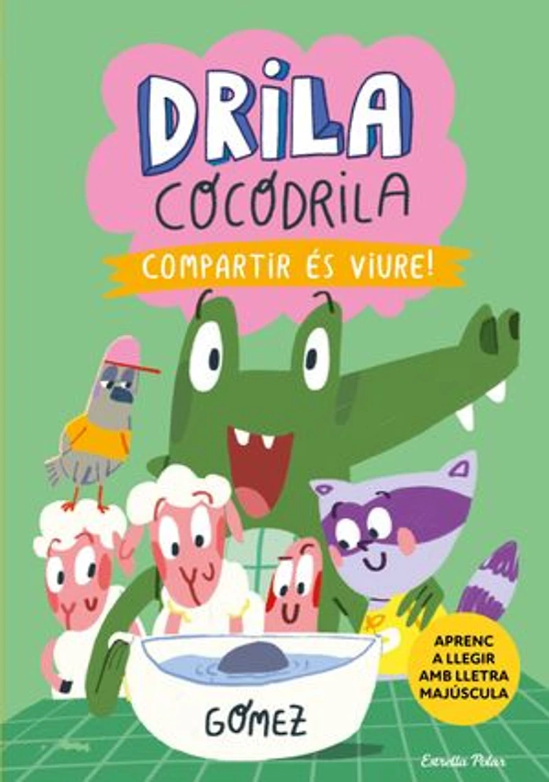 Drila Cocodrila 6. Compartir és viure: En lletra MAJÚSCULA per aprendre a llegir (llibres per a nens a partir de 5 anys)