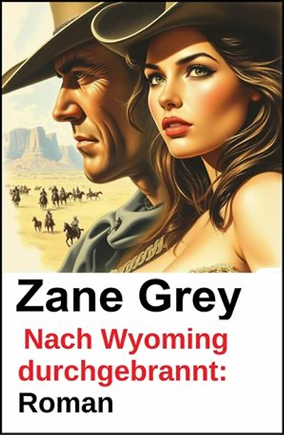 Nach Wyoming durchgebrannt: Roman